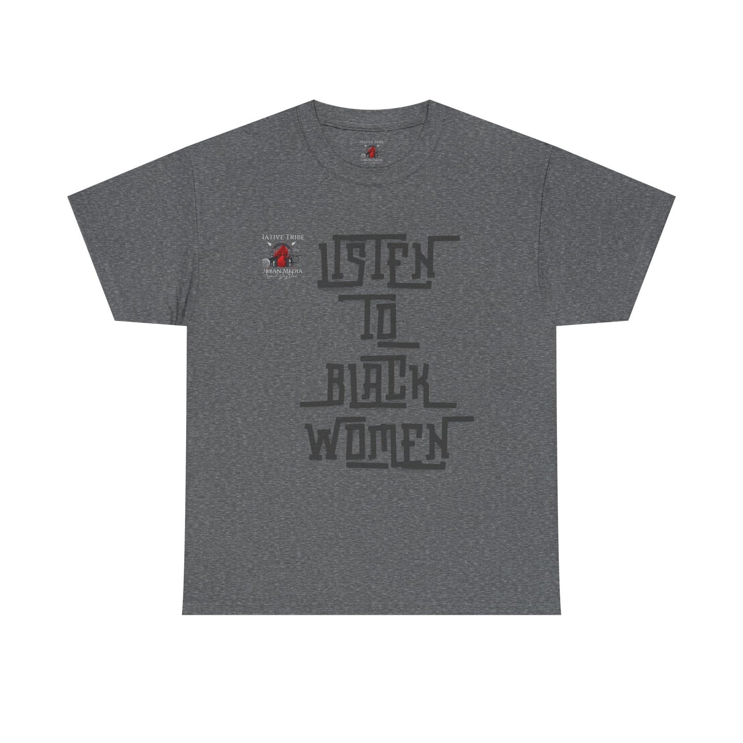 Unisex Heavy Cotton Tee - Listen to Black Women Statement Shirt