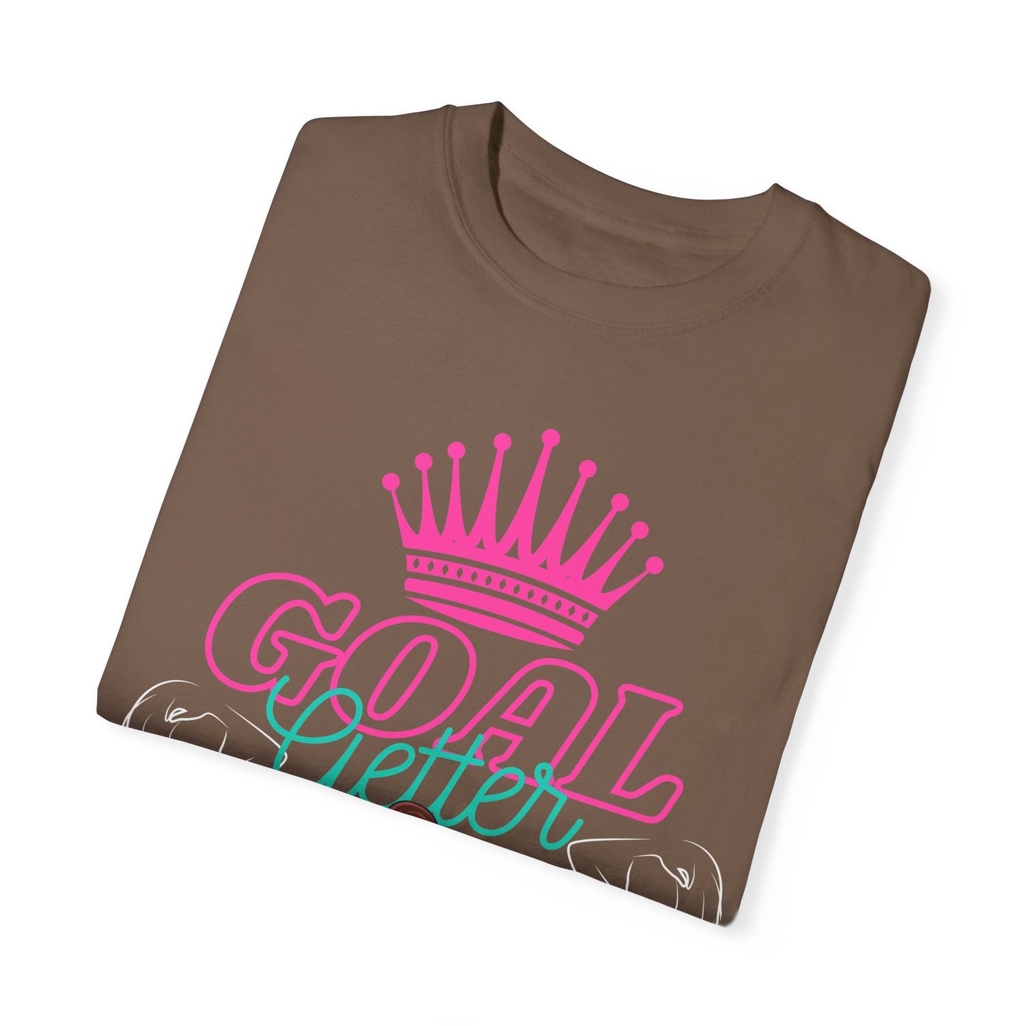 Let the world know that you are about your business...Goal Getters only!
