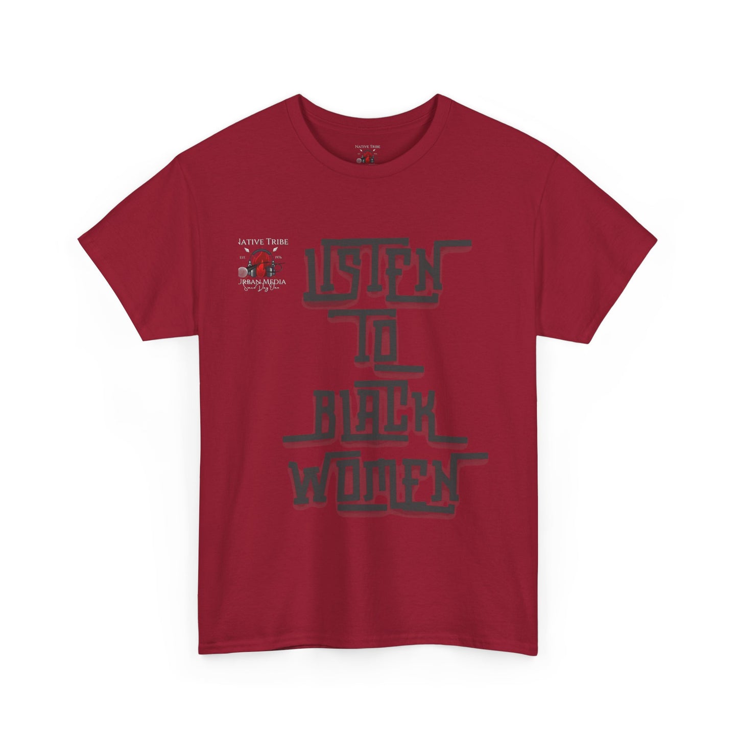 Unisex Heavy Cotton Tee - Listen to Black Women Statement Shirt