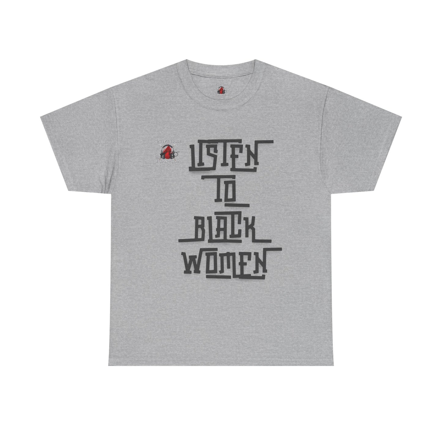 Unisex Heavy Cotton Tee - Listen to Black Women Statement Shirt