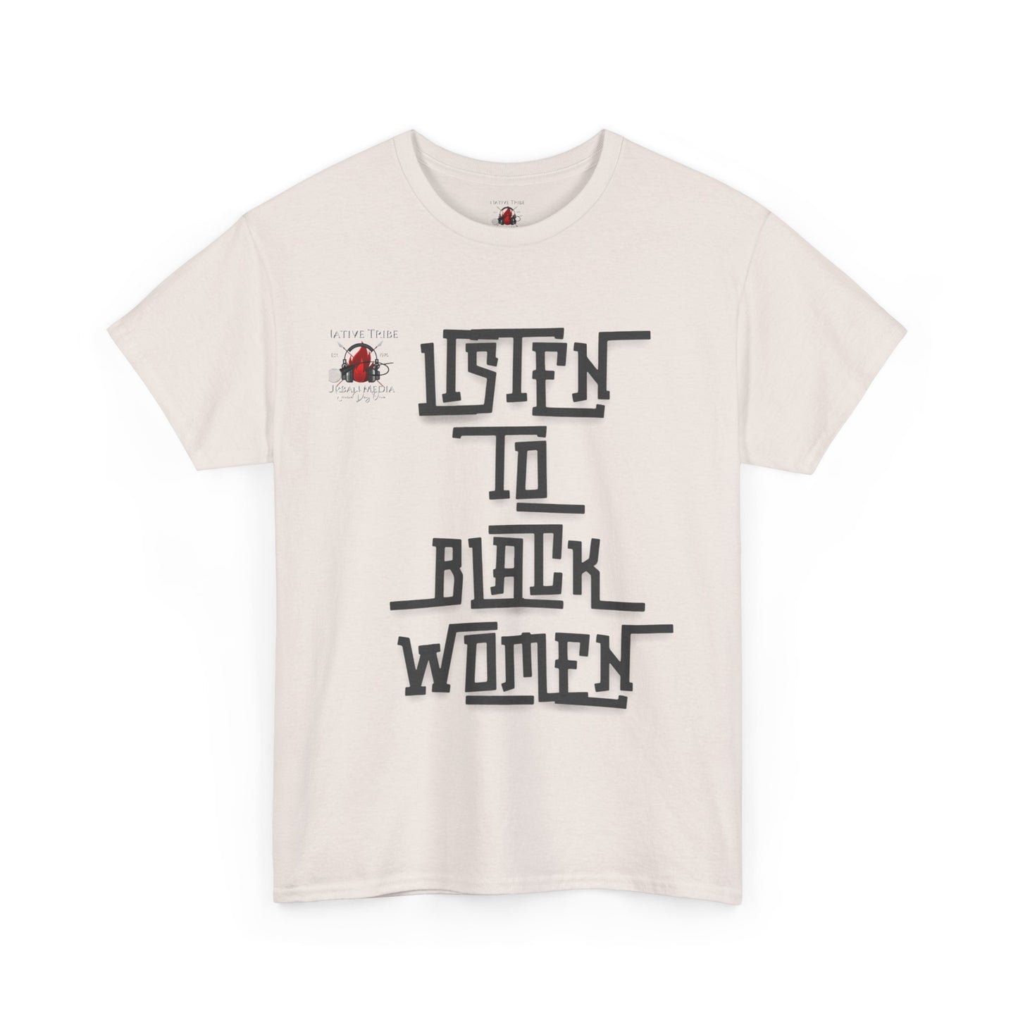 Unisex Heavy Cotton Tee - Listen to Black Women Statement Shirt