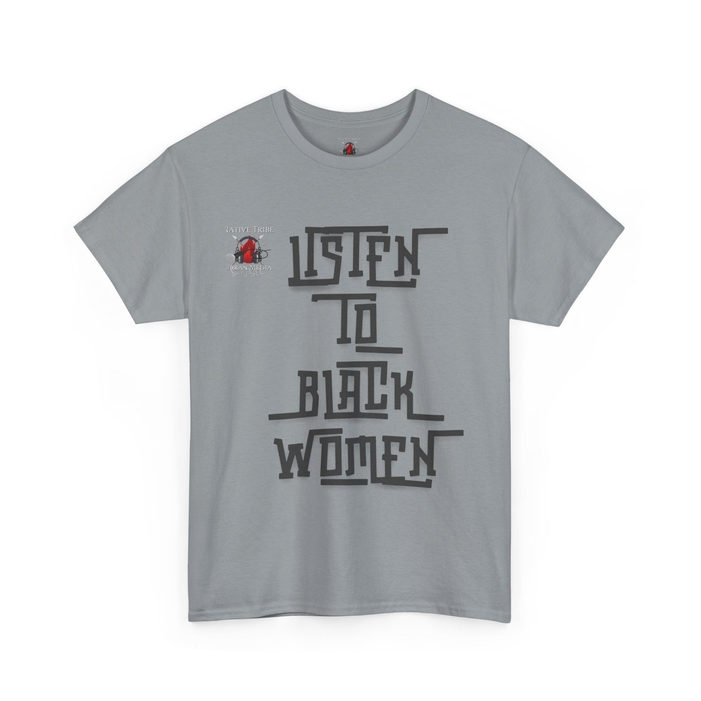 Unisex Heavy Cotton Tee - Listen to Black Women Statement Shirt
