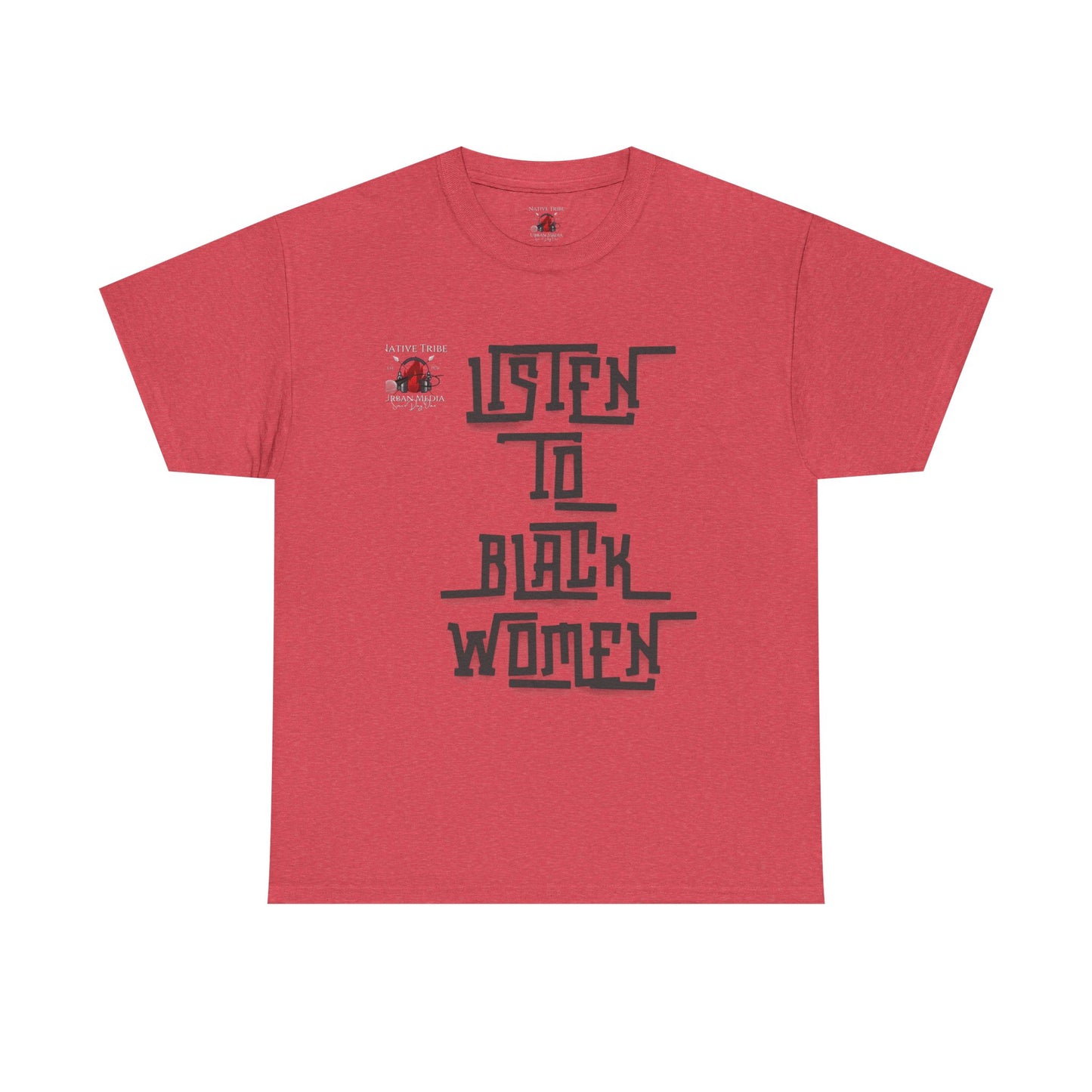Unisex Heavy Cotton Tee - Listen to Black Women Statement Shirt