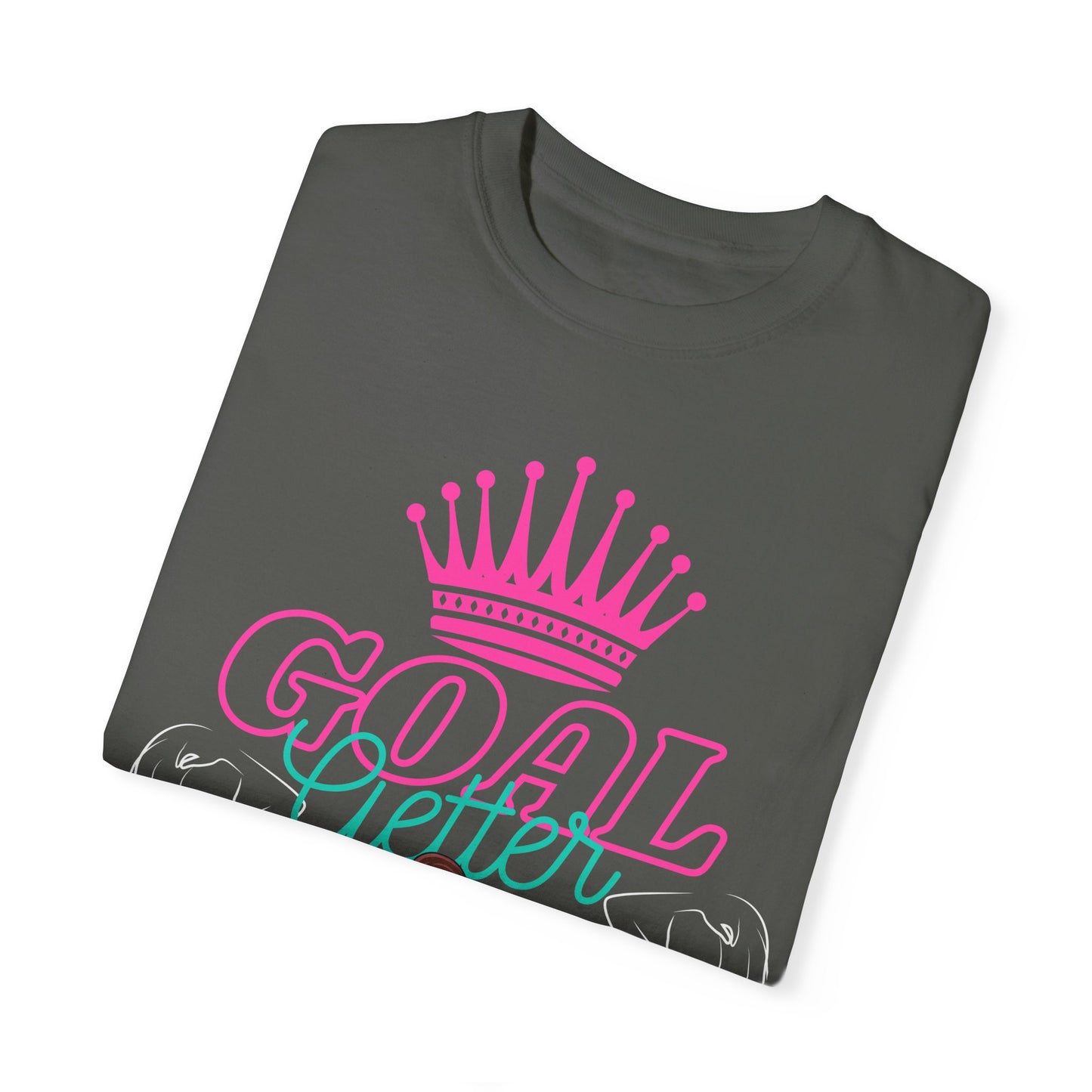 Let the world know that you are about your business...Goal Getters only!