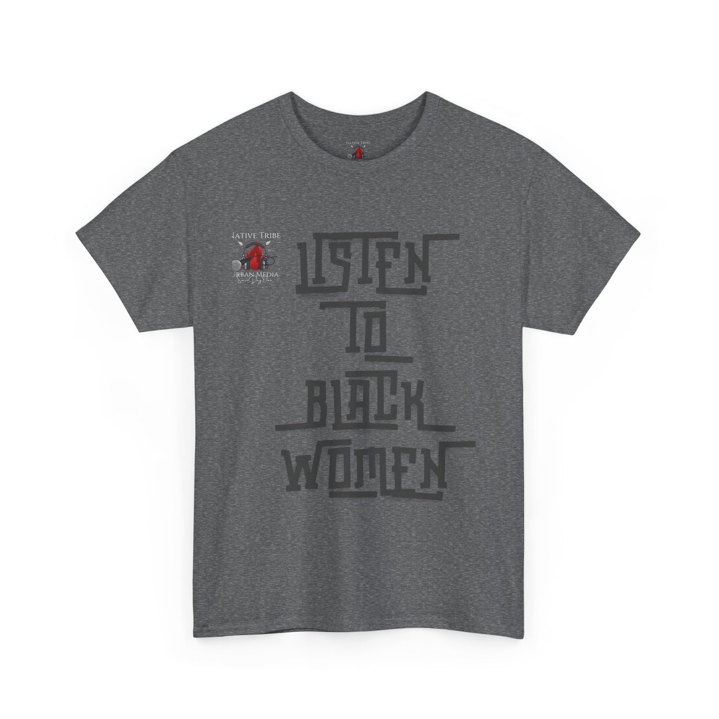 Unisex Heavy Cotton Tee - Listen to Black Women Statement Shirt