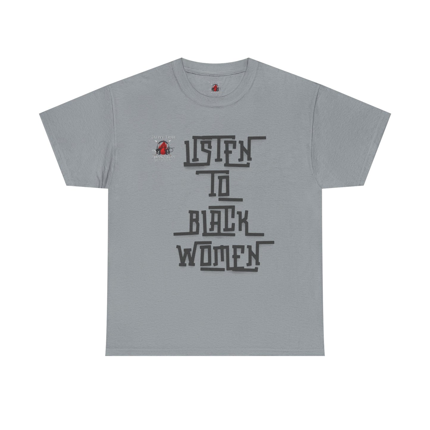 Unisex Heavy Cotton Tee - Listen to Black Women Statement Shirt