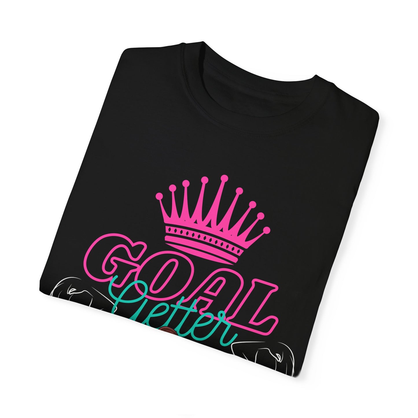 Let the world know that you are about your business...Goal Getters only!