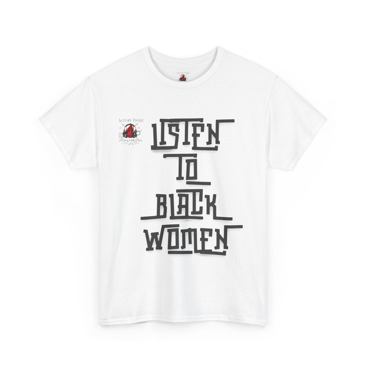 Unisex Heavy Cotton Tee - Listen to Black Women Statement Shirt