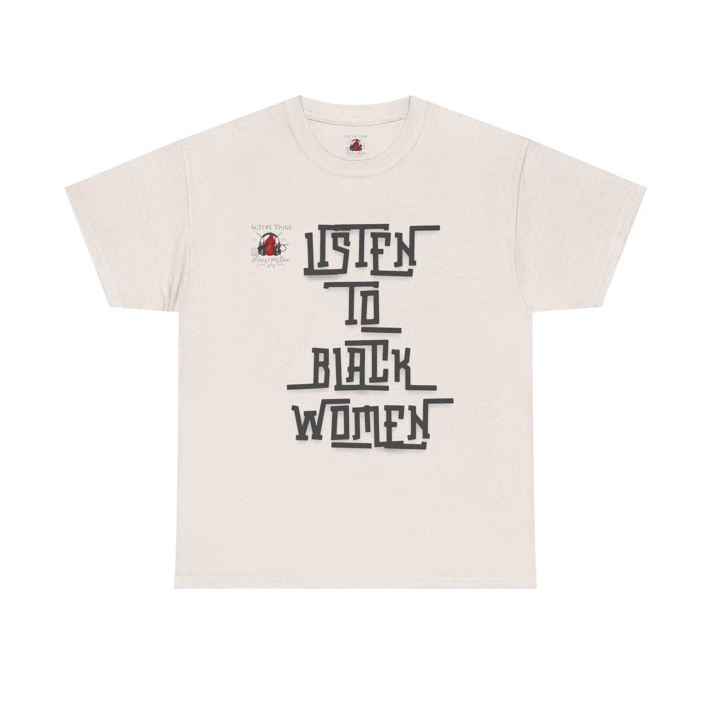 Unisex Heavy Cotton Tee - Listen to Black Women Statement Shirt