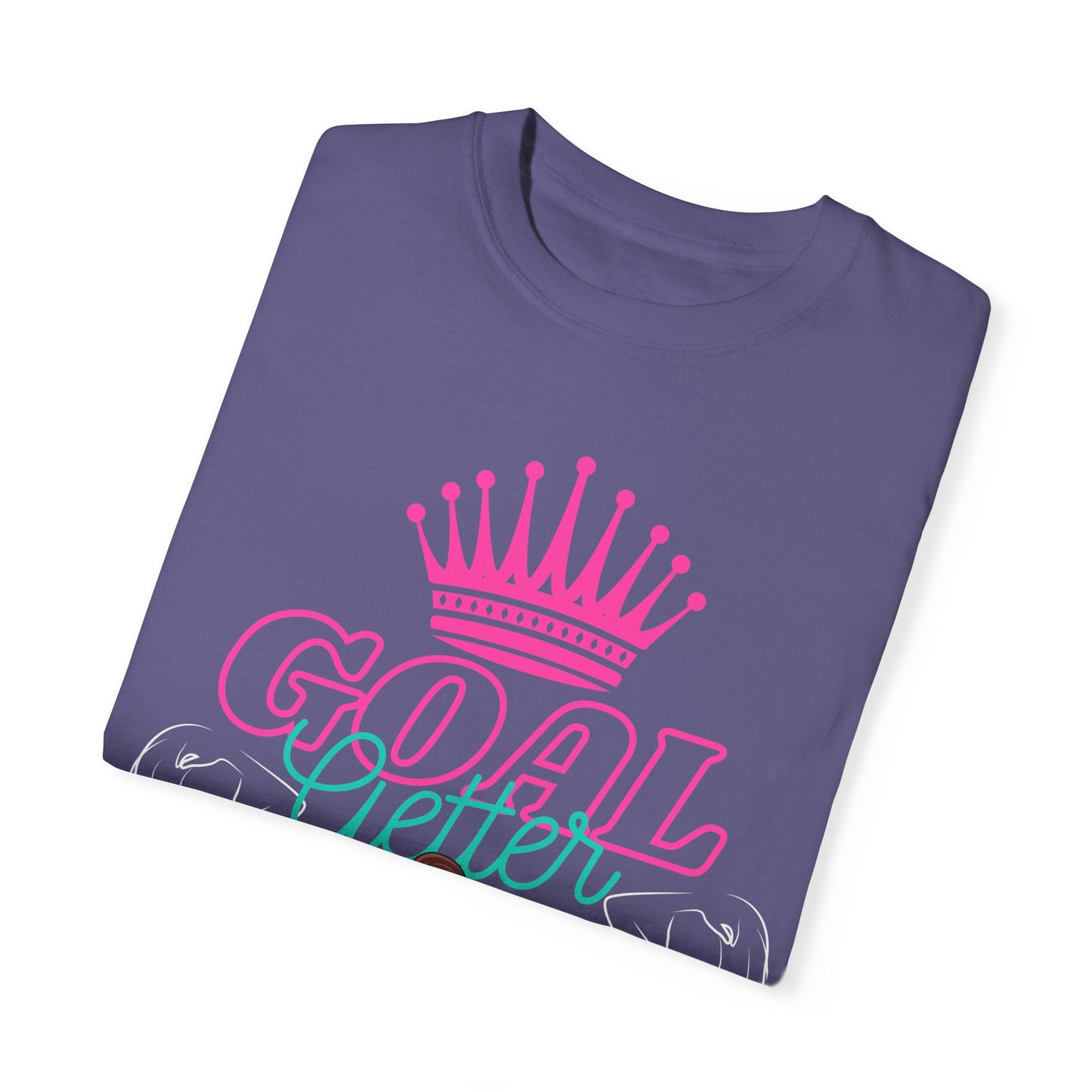 Let the world know that you are about your business...Goal Getters only!