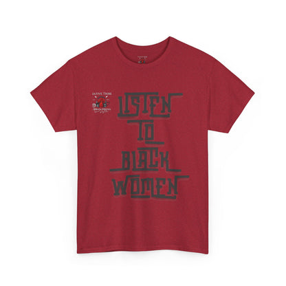 Unisex Heavy Cotton Tee - Listen to Black Women Statement Shirt