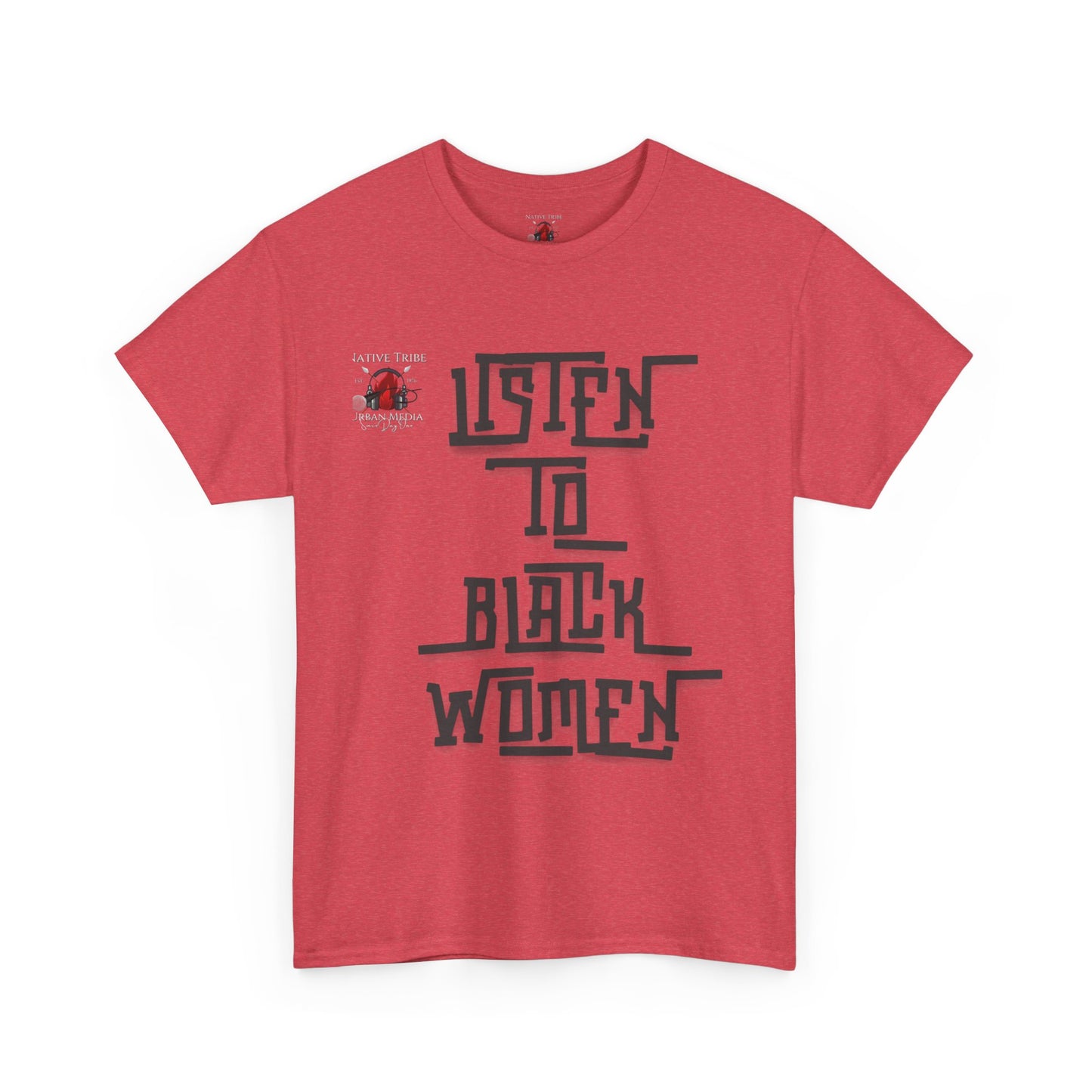 Unisex Heavy Cotton Tee - Listen to Black Women Statement Shirt